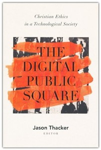 Sale: Digital Public Square: Christian Ethics in a Technological Society