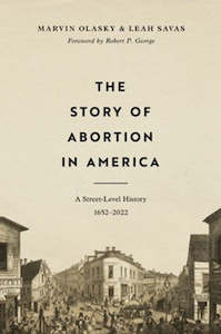 Story of Abortion in America: A Street-Level History, 1652-2022