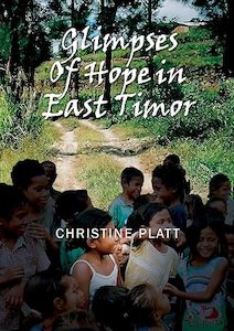 Glimpses of Hope In East Timor - New Zealand Author