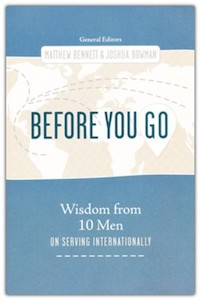Before You Go: Wisdom from 10 Men Who Served Internationally