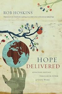 Missions: Hope Delivered: Affecting Destiny Through the Power of God's Word