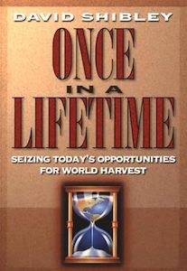 Missions: Once in a Lifetime: Seizing Today's Opportunities for World Harvest