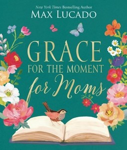 Grace for the Moment for Moms: Inspirational Thoughts of Encouragement and Appre&hellip;