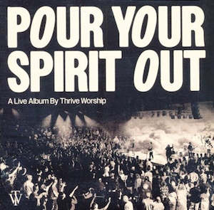 Pour Your Spirit Out (Live) CD - Thrive Worship
