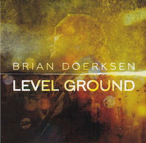 Level Ground CD - Brian Doerksen