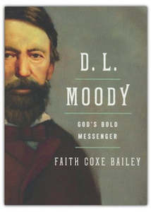 D L Moody: God's Bold Messenger