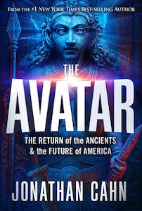 Jonathan Cahn: Avatar, The. The Return of the Ancients and the Future of America Pre-Order Now for Late September Delivery