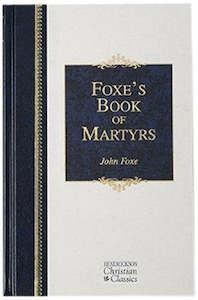 Foxe's Book of Martyrs, Christian Classic