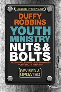 Youth Ministry Nuts and Bolts, Revised and Updated: Organising, Leading, and Man&hellip;