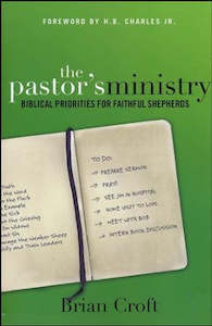 Resources: Pastors Ministry: Biblical Priorities for Faithful Shepherds