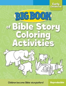 Big Book of Bible Story Coloring Activities for Early Childhood Ages 2-12