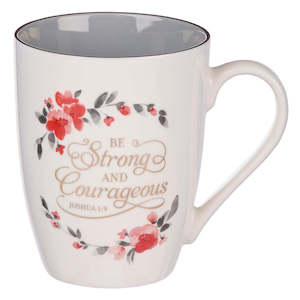 Mothers Day: Be Strong and Courageous Joshua 1:9 Ceramic Mug *THIS CERAMIC MUG IS NOT AVAILABLE TO BE SENT ON IT’S OWN – We are able to ship with combined orders of $100 or more.*