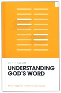 Understanding God's Word: An Introduction to Interpreting the Bible