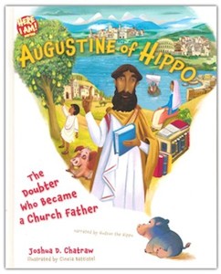 Augustine of Hippo: The Doubter Who Became a Church Father Ages 4-8