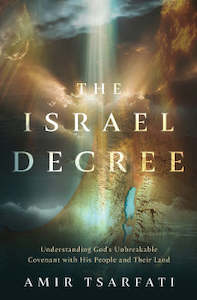 Israel Decree: Understanding God's Unbreakable Covenant with His People and&hellip;