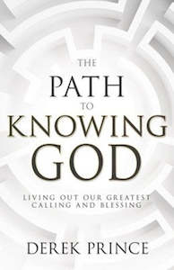 Path to Knowing God: Living Out Our Greatest Calling and Blessing
