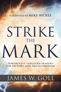 Strike the Mark: Powerfully Targeted Prayers for Victory and Breakthrough