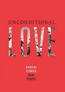 Media: Unconditional Love DVD- Radical Stories, Real People