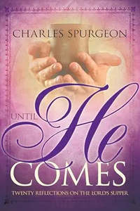 Easter: Until He Comes: Twenty Reflections on the Lord's Supper