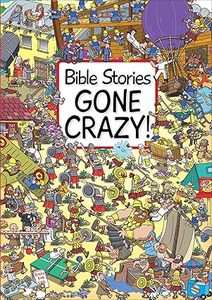 Bible Stories Gone Crazy! Ages 5-7