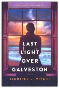Last Light Over Galveston - A Novel