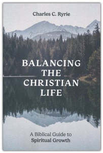 New Releases: Balancing the Christian Life: A Biblical Guide to Spiritual Growth