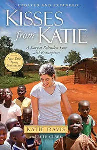 Biography: Kisses from Katie: A Story of Relentless Love and Redemption
