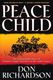 Peace Child: An Unforgettable Story of Primitive Jungle Treachery in the 20th Century
