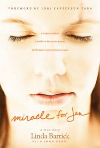 Miracle for Jen: A Tragic Accident, a Mother's Desperate Prayer, and Heaven&hellip;