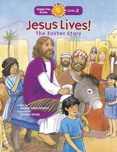 Jesus Lives! the Easter Story: The Easter Story (Happy Day) Ages 3-7