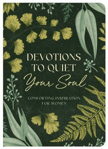 Mothers Day: Devotions to Quiet Your Soul: Comforting Inspiration for Women
