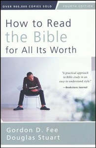 Bible Studies: How to Read the Bible for All Its Worth : Fourth Edition
