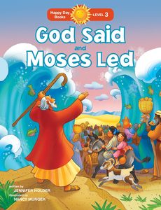 Preschool: God Said and Moses Led (Happy Day) Ages 3-7