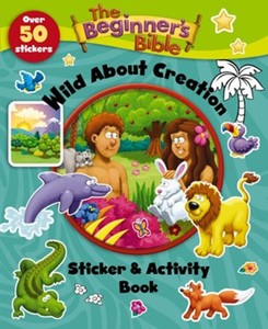 Preschool: Beginner's Bible Wild About Creation Sticker and Activity Book. Ages 4 to 8