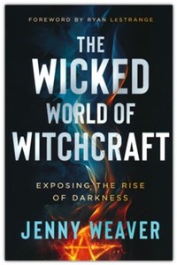 New Releases: Wicked World of Witchcraft: Exposing the Rise of Darkness