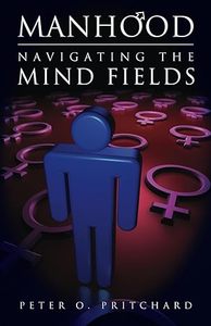 Manhood: Navigating the Mind Fields