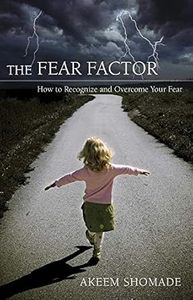 Health Healing: Fear Factor: How to Recognise and Overcome Your Fear