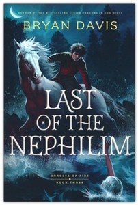 Teens: Last of the Nephilim #3 Oracles of Fire. Ages 12-18