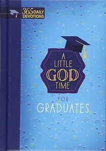 Devotional: Little God Time for Graduates: 365 Daily Devotions
