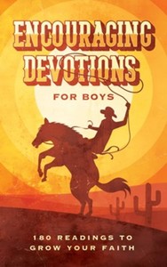 Encouraging Devotions for Boys. Ages 8-12