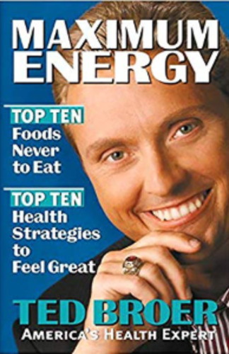 Maximum Energy Revised: Top ten health strategies to feel great, live longer, and enjoy life