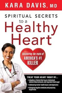Health Healing: Spiritual Secrets to a Healthy Heart: Uncovering the Roots of America's Number One Killer