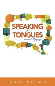 Holy Spirit: Speaking in Tongues: Heaven's Language