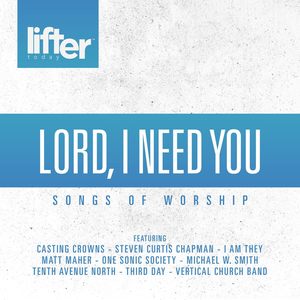 Lord I Need You CD Songs Of Worship
