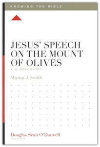 Knowing the Bible Jesus' Speech on the Mount of Olives