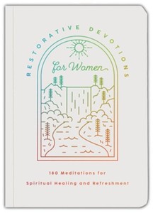 Devotional: Restorative Devotions for Women: 180 Meditations for Spiritual Health and Refreshment