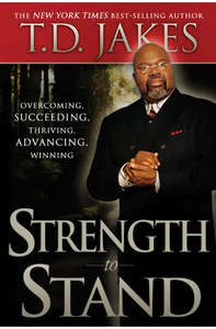 General: Strength to Stand: Overcoming, Succeeding, Thriving, Advancing, Winning