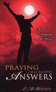 Prayer: Praying that Receives Answers