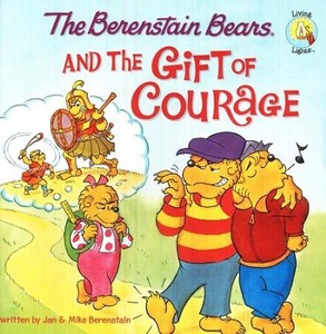 Children: Living Lights: The Berenstain Bears and the Gift of Courage. Ages 4-7