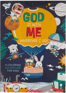 God Is With Me Wherever I Go! Colouring Adventure for Kids